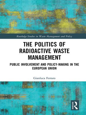 cover image of The Politics of Radioactive Waste Management